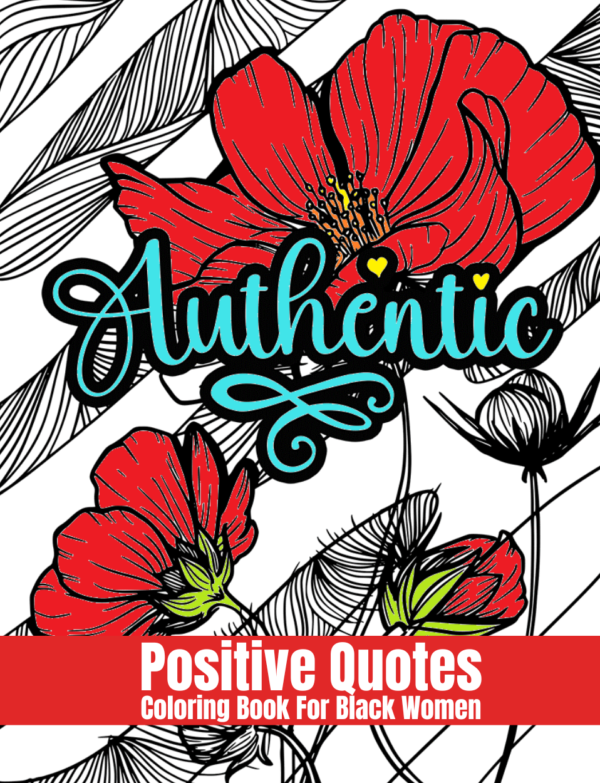 Authentic: Positive Quotes Coloring Book For Black Women