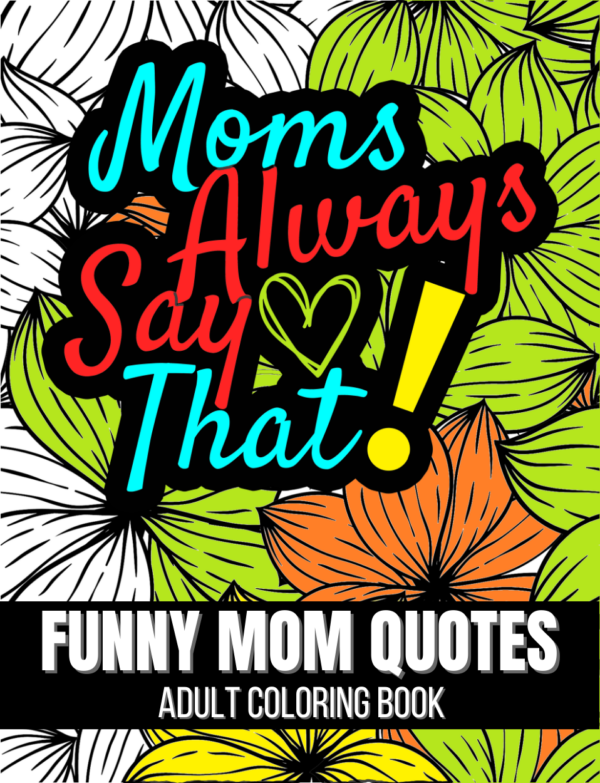 Funny Mom Quotes Adult Coloring Book