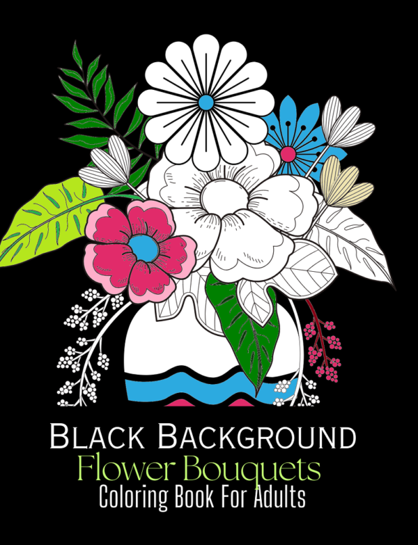 Black Background Flower Bouquets Coloring Book For Adults